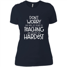 Load image into Gallery viewer, Don't Worry The First 30 Years Of Teaching Are Always The Hardest