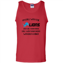 Load image into Gallery viewer, I’m Still With The Lions Just Like Your Mama Still With Your Daddy Without A Ring
