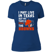 Load image into Gallery viewer, I May Live In Texas But My Team Is The Browns