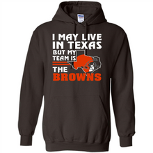 Load image into Gallery viewer, I May Live In Texas But My Team Is The Browns