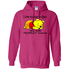 Load image into Gallery viewer, I Like To Stay In Bed It’s Too Peopley Outside Pooh