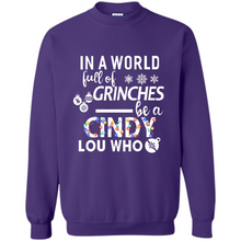 Load image into Gallery viewer, In-a-world-full-of-grinches-be-a-cindy-lou-who