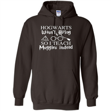 Load image into Gallery viewer, Hogwarts Wasn't Hiring So I Teach Muggles Harry Potter Teacher