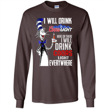 Load image into Gallery viewer, The Cat In The Hat I Will Drink Coors Light Here Or There I Will Drink Coors Light Everywhere