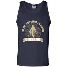 Load image into Gallery viewer, I'm Not Trespassing I'm Hunting Ginseng
