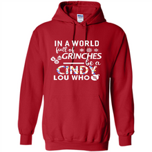 Load image into Gallery viewer, In-a-world-full-of-grinches-be-a-cindy-lou-who