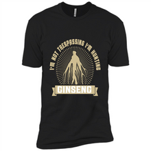Load image into Gallery viewer, I'm Not Trespassing I'm Hunting Ginseng