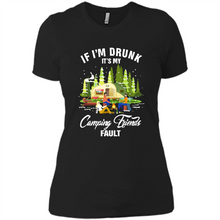 Load image into Gallery viewer, If I'm drunk it's my Camping friends fault
