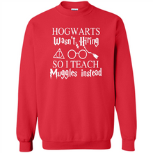 Load image into Gallery viewer, Hogwarts Wasn't Hiring So I Teach Muggles Harry Potter Teacher
