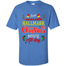 Load image into Gallery viewer, I Just Wanna Watch Hallmark Christmas Movie All Day Sweatshirt