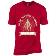 Load image into Gallery viewer, I'm Not Trespassing I'm Hunting Ginseng