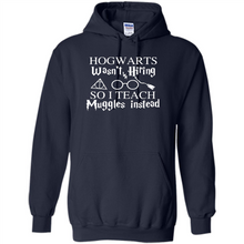 Load image into Gallery viewer, Hogwarts Wasn't Hiring So I Teach Muggles Harry Potter Teacher