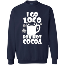 Load image into Gallery viewer, I Go Loco Hot for Hot Cocoa T-shirts, Funny Cocoa Christmas