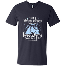 Load image into Gallery viewer, I AM A DISNEY PRINCESS UNLESS HOGWARTS SENDS ME A LETTER