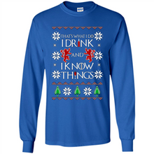 Load image into Gallery viewer, That’s What I Do I Drink And I Know Things Christmas