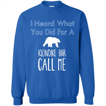 Load image into Gallery viewer, I HEARD WHAT YOU DID FOR A KLONDIKE BAR CALL ME