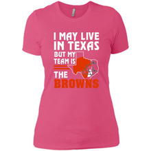 Load image into Gallery viewer, I May Live In Texas But My Team Is The Browns