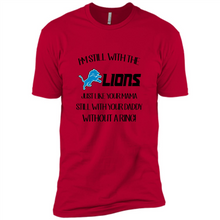 Load image into Gallery viewer, I’m Still With The Lions Just Like Your Mama Still With Your Daddy Without A Ring