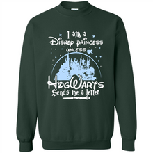 Load image into Gallery viewer, I AM A DISNEY PRINCESS UNLESS HOGWARTS SENDS ME A LETTER