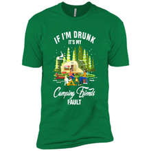 Load image into Gallery viewer, If I'm drunk it's my Camping friends fault