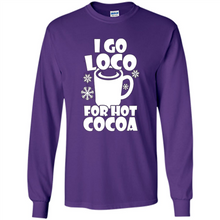 Load image into Gallery viewer, I Go Loco Hot for Hot Cocoa T-shirts, Funny Cocoa Christmas