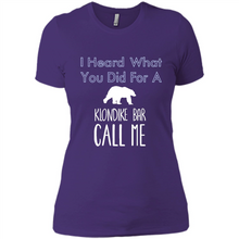 Load image into Gallery viewer, I HEARD WHAT YOU DID FOR A KLONDIKE BAR CALL ME