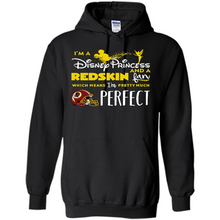 Load image into Gallery viewer, I'm a Disney Princess and a Redskin fan which means I'm pretty