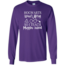 Load image into Gallery viewer, Hogwarts Wasn't Hiring So I Teach Muggles Harry Potter Teacher