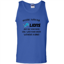 Load image into Gallery viewer, I’m Still With The Lions Just Like Your Mama Still With Your Daddy Without A Ring