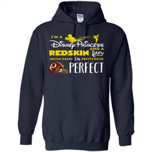 Load image into Gallery viewer, I'm a Disney Princess and a Redskin fan which means I'm pretty