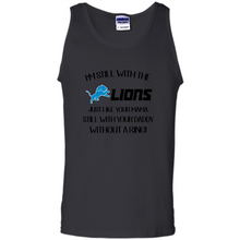 Load image into Gallery viewer, I’m Still With The Lions Just Like Your Mama Still With Your Daddy Without A Ring