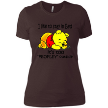Load image into Gallery viewer, I Like To Stay In Bed It’s Too Peopley Outside Pooh