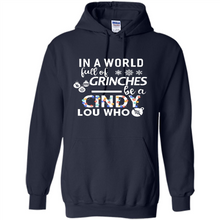 Load image into Gallery viewer, In A World Full Of Grinches Be A Cindy Lou Who