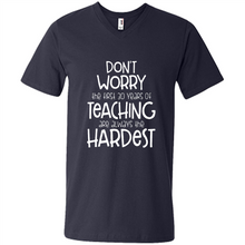 Load image into Gallery viewer, Don't Worry The First 30 Years Of Teaching Are Always The Hardest