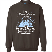 Load image into Gallery viewer, I AM A DISNEY PRINCESS UNLESS HOGWARTS SENDS ME A LETTER