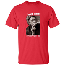 Load image into Gallery viewer, Keith Richards Kanye West Never Heard Of Her..