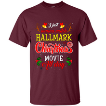 Load image into Gallery viewer, I Just Wanna Watch Hallmark Christmas Movie All Day Sweatshirt