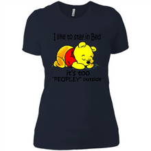 Load image into Gallery viewer, I Like To Stay In Bed It’s Too Peopley Outside Pooh