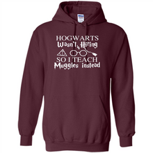 Load image into Gallery viewer, Hogwarts Wasn't Hiring So I Teach Muggles Harry Potter Teacher