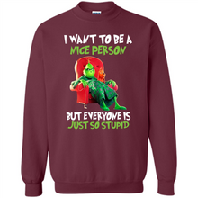 Load image into Gallery viewer, Grinch I Want To Be a Nice Person But Everyone is Just So Stupid