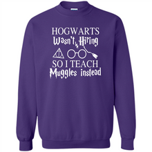 Load image into Gallery viewer, Hogwarts Wasn't Hiring So I Teach Muggles Harry Potter Teacher
