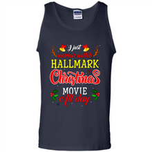 Load image into Gallery viewer, I Just Wanna Watch Hallmark Christmas Movie All Day Sweatshirt