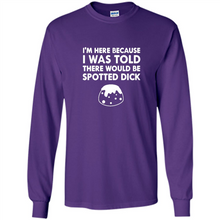 Load image into Gallery viewer, I-WAS-TOLD-THERE-WOULD-BE-SPOTTED-DICK-BRITISH-FOOD