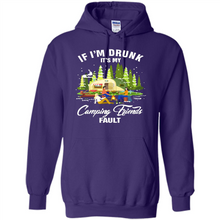 Load image into Gallery viewer, If I'm drunk it's my Camping friends fault