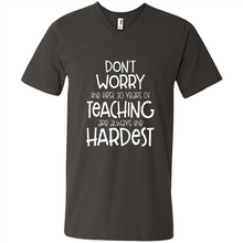 Load image into Gallery viewer, Don't Worry The First 30 Years Of Teaching Are Always The Hardest