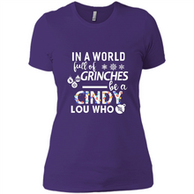 Load image into Gallery viewer, In A World Full Of Grinches Be A Cindy Lou Who