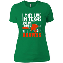 Load image into Gallery viewer, I May Live In Texas But My Team Is The Browns