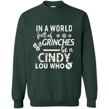 Load image into Gallery viewer, In-a-world-full-of-grinches-be-a-cindy-lou-who