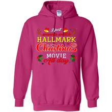 Load image into Gallery viewer, I Just Wanna Watch Hallmark Christmas Movie All Day Sweatshirt