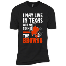 Load image into Gallery viewer, I May Live In Texas But My Team Is The Browns